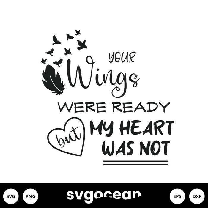 Your Wings Were Ready But My Heart Was Not SVG - svgocean