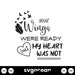 Your Wings Were Ready But My Heart Was Not SVG - svgocean