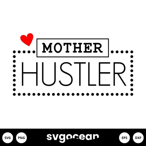 Mother Hustler SVG - svgocean